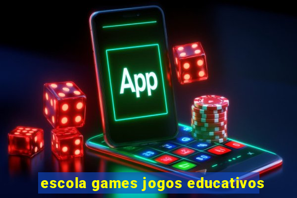 escola games jogos educativos